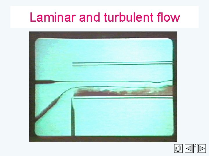 Laminar and turbulent flow 4 