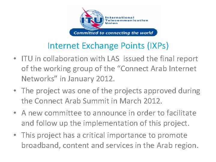 Internet Exchange Points (IXPs) • ITU in collaboration with LAS issued the final report