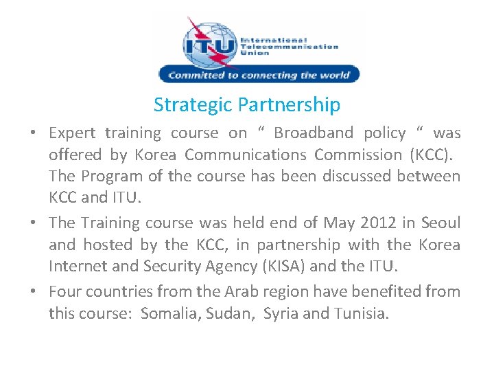Strategic Partnership • Expert training course on “ Broadband policy “ was offered by