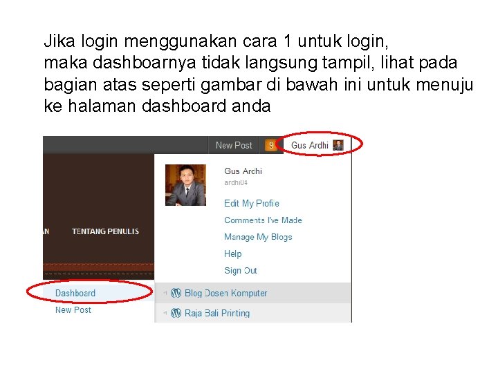 Jika login menggunakan cara 1 untuk login, maka dashboarnya tidak langsung tampil, lihat pada