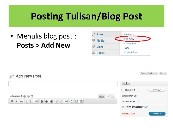 Posting Tulisan/Blog Post • Menulis blog post : Posts > Add New 