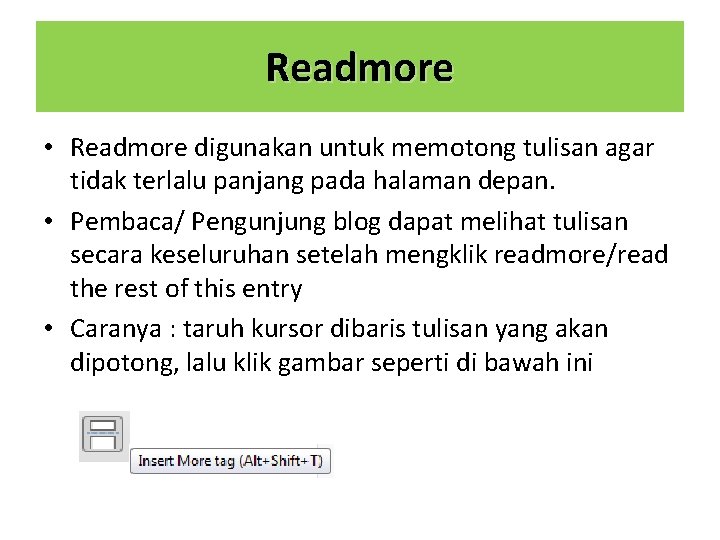Readmore • Readmore digunakan untuk memotong tulisan agar tidak terlalu panjang pada halaman depan.