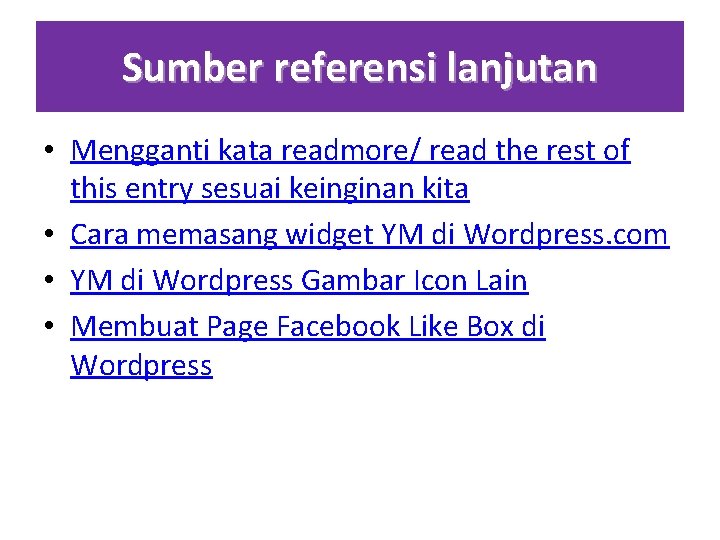 Sumber referensi lanjutan • Mengganti kata readmore/ read the rest of this entry sesuai