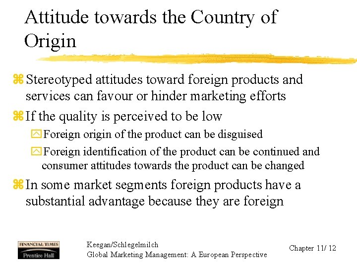 Attitude towards the Country of Origin z Stereotyped attitudes toward foreign products and services