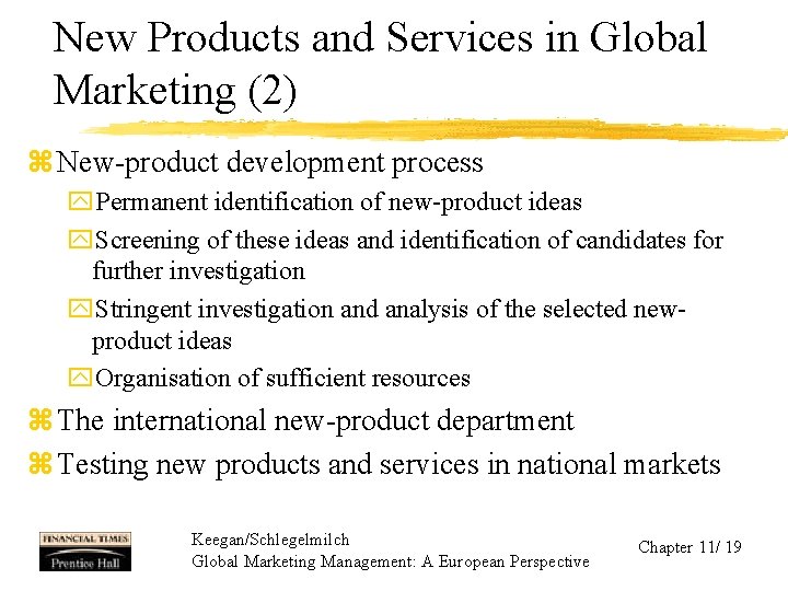 New Products and Services in Global Marketing (2) z New-product development process y. Permanent