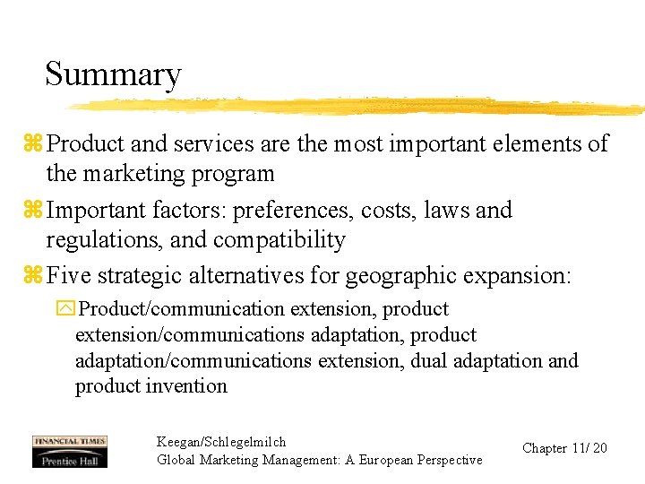 Summary z Product and services are the most important elements of the marketing program