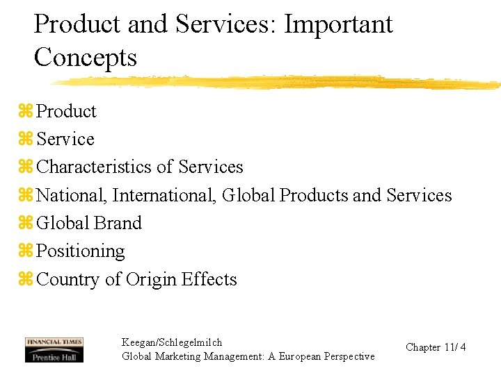 Product and Services: Important Concepts z Product z Service z Characteristics of Services z