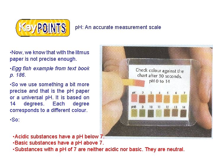 p. H: An accurate measurement scale • Now, we know that with the litmus