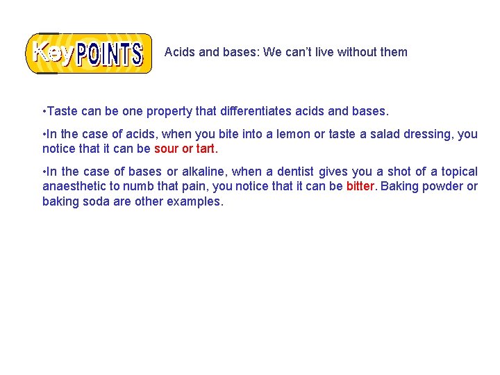 Acids and bases: We can’t live without them • Taste can be one property