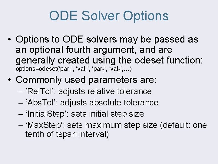 ODE Solver Options • Options to ODE solvers may be passed as an optional