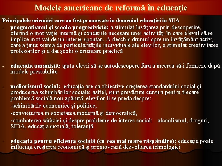 Modele americane de reformă în educaţie Principalele orientări care au fost promovate în domeniul