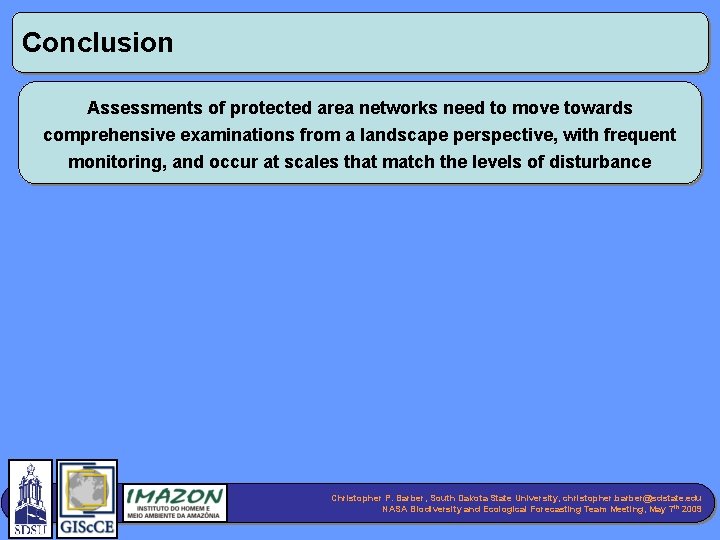 Conclusion Assessments of protected area networks need to move towards comprehensive examinations from a