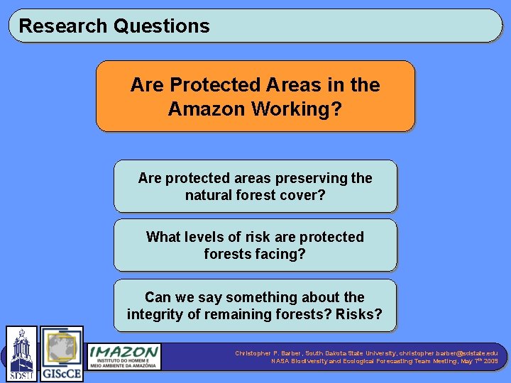 Research Questions Are Protected Areas in the Amazon Working? Are protected areas preserving the