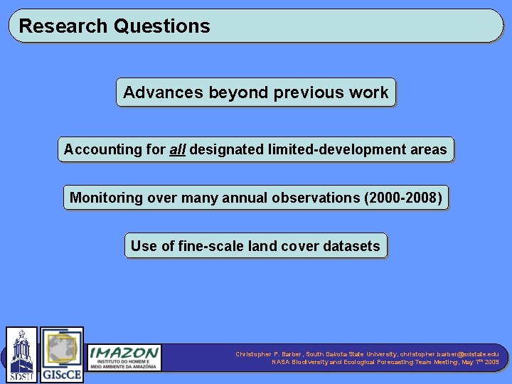 Research Questions Advances beyond previous work Accounting for all designated limited-development areas Monitoring over