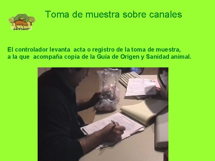 Toma de muestra sobre canales El controlador levanta acta o registro de la toma