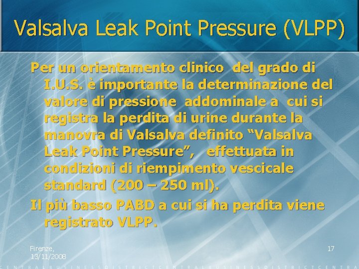 Valsalva Leak Point Pressure (VLPP) Per un orientamento clinico del grado di I. U.