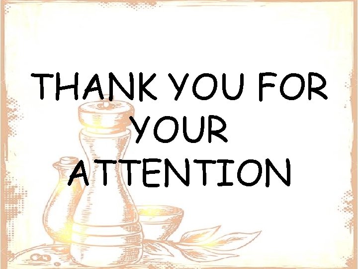 THANK YOU FOR YOUR ATTENTION 