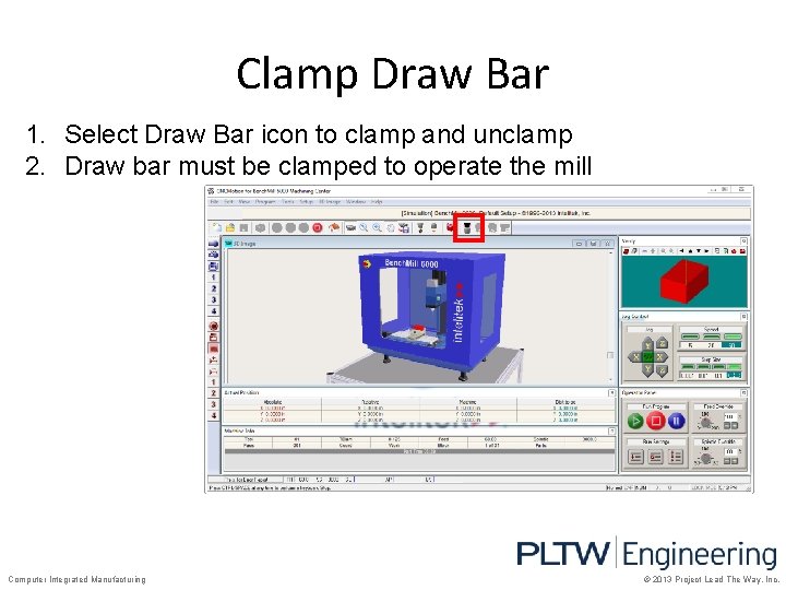 Clamp Draw Bar 1. Select Draw Bar icon to clamp and unclamp 2. Draw