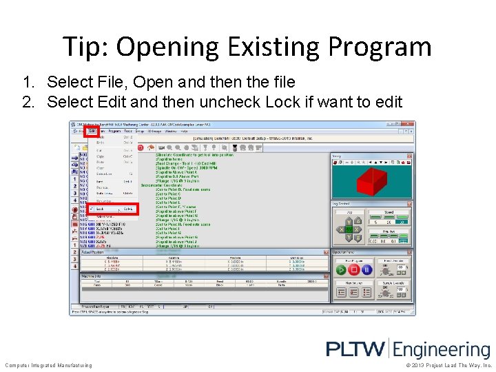 Tip: Opening Existing Program 1. Select File, Open and then the file 2. Select