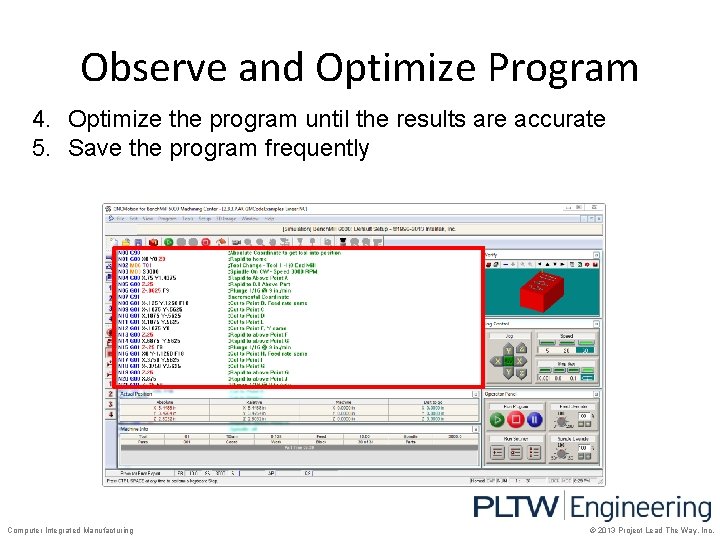 Observe and Optimize Program 4. Optimize the program until the results are accurate 5.
