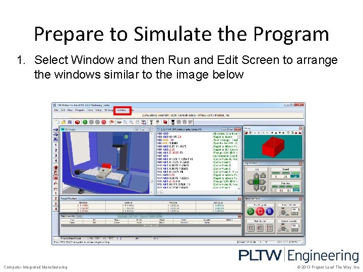 Prepare to Simulate the Program 1. Select Window and then Run and Edit Screen