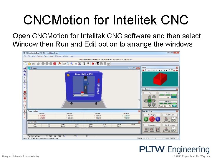 CNCMotion for Intelitek CNC Open CNCMotion for Intelitek CNC software and then select Window
