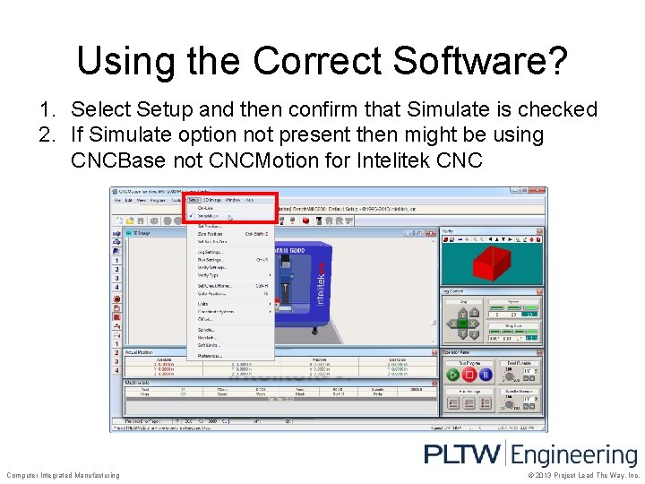 Using the Correct Software? 1. Select Setup and then confirm that Simulate is checked