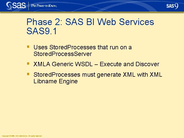 Phase 2: SAS BI Web Services SAS 9. 1 § Uses Stored. Processes that