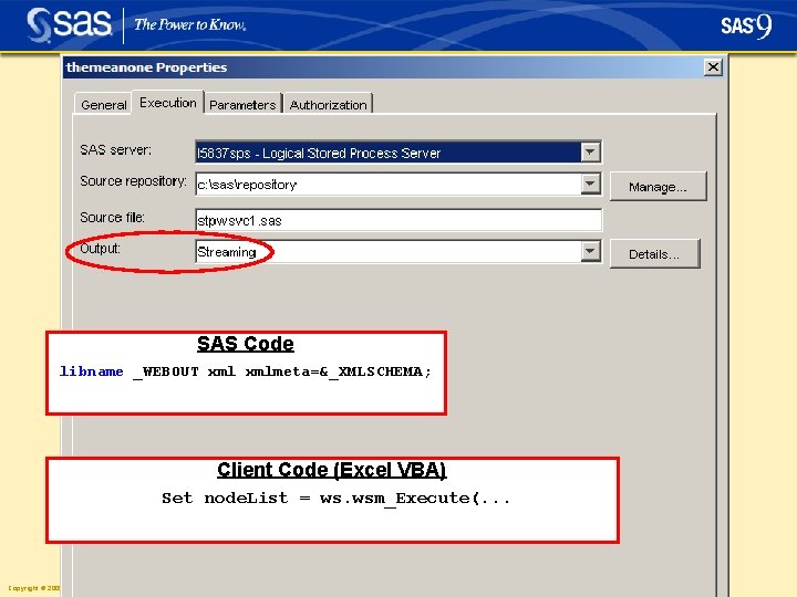 SAS Code libname _WEBOUT xmlmeta=&_XMLSCHEMA; Client Code (Excel VBA) Set node. List = ws.