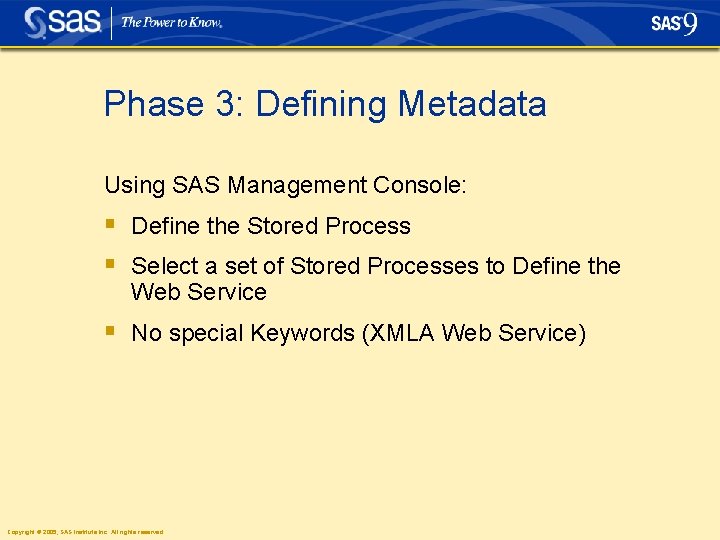Phase 3: Defining Metadata Using SAS Management Console: § Define the Stored Process §
