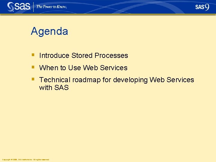 Agenda § Introduce Stored Processes § When to Use Web Services § Technical roadmap