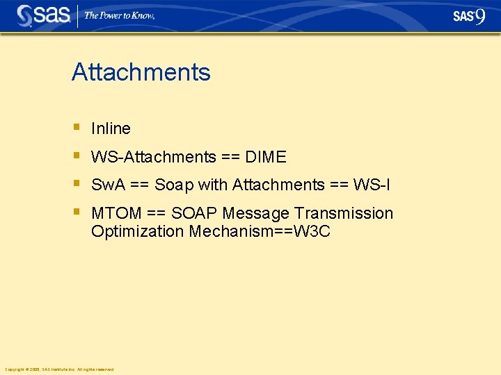 Attachments § § Inline WS-Attachments == DIME Sw. A == Soap with Attachments ==