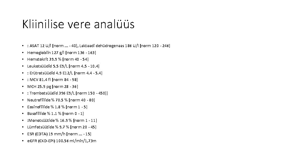 Kliinilise vere analüüs • • • • : ASAT 12 U/l [norm. . .