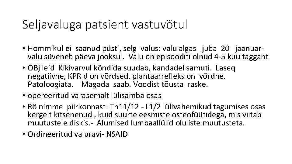 Seljavaluga patsient vastuvõtul • Hommikul ei saanud püsti, selg valus: valu algas juba 20