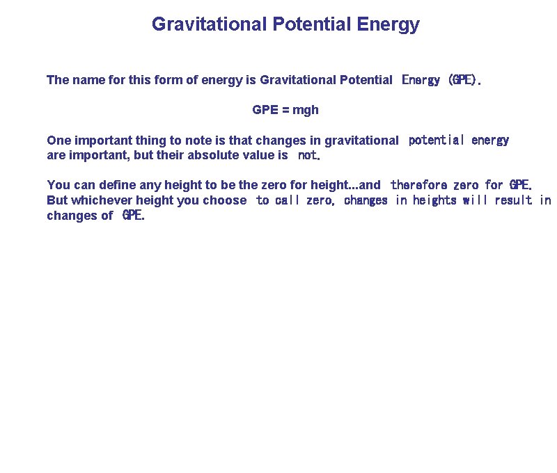 Gravitational Potential Energy The name for this form of energy is Gravitational Potential  Energy