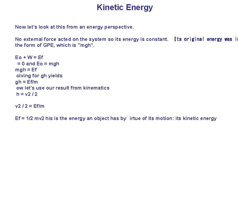 Kinetic Energy Now let's look at this from an energy perspective. No external force