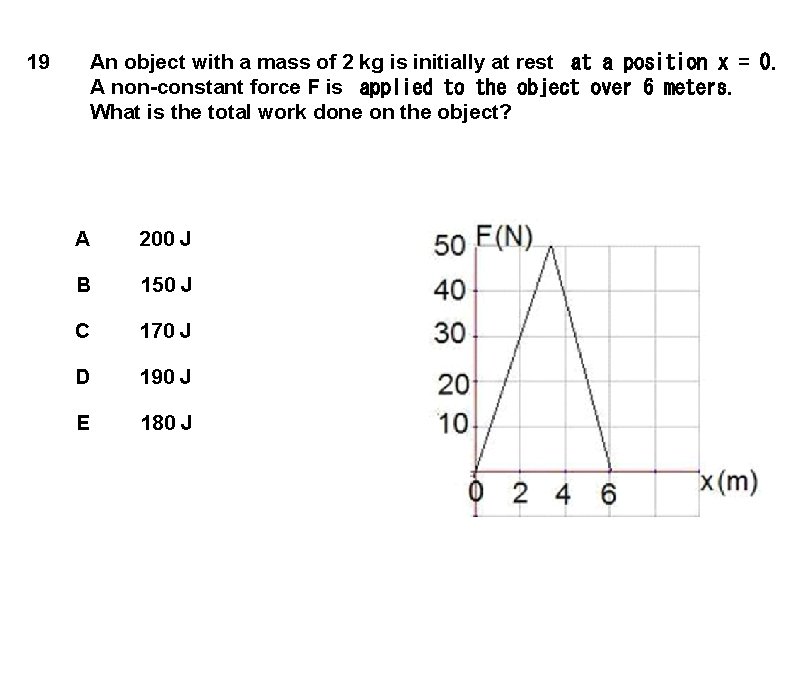 19 An object with a mass of 2 kg is initially at rest  at