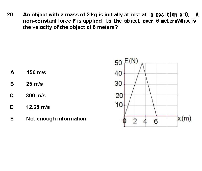 20 An object with a mass of 2 kg is initially at rest at