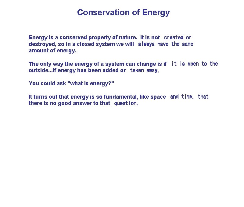 Conservation of Energy is a conserved property of nature. It is not  created or