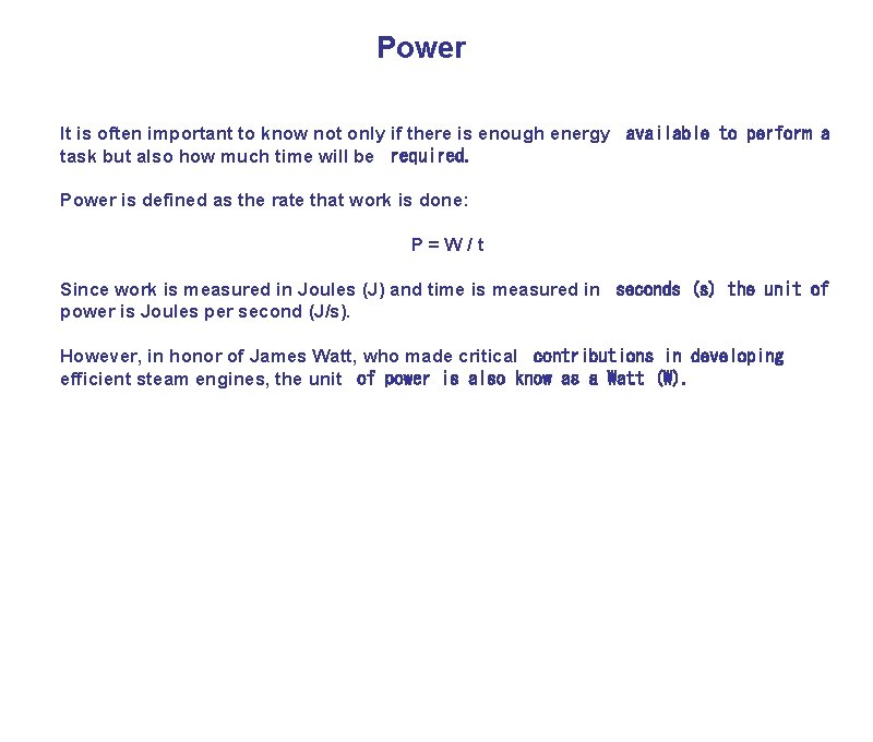 Power It is often important to know not only if there is enough energy