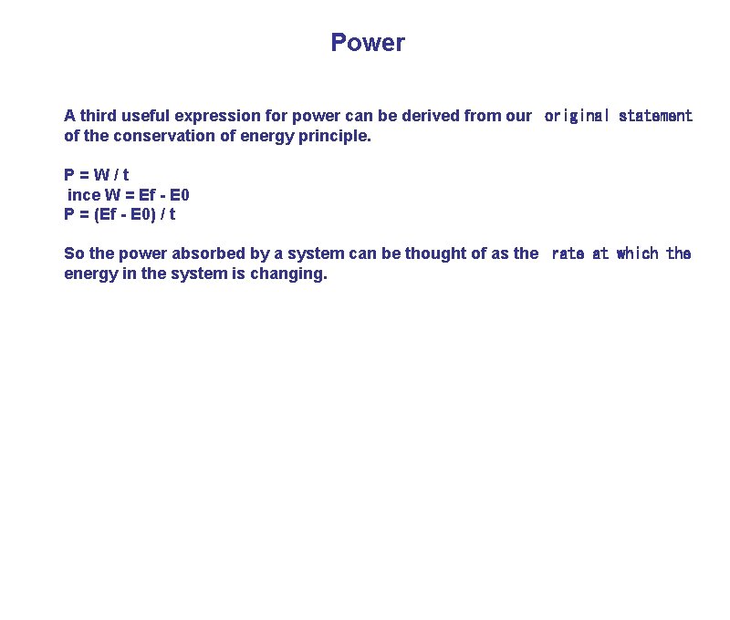 Power A third useful expression for power can be derived from our  original statement