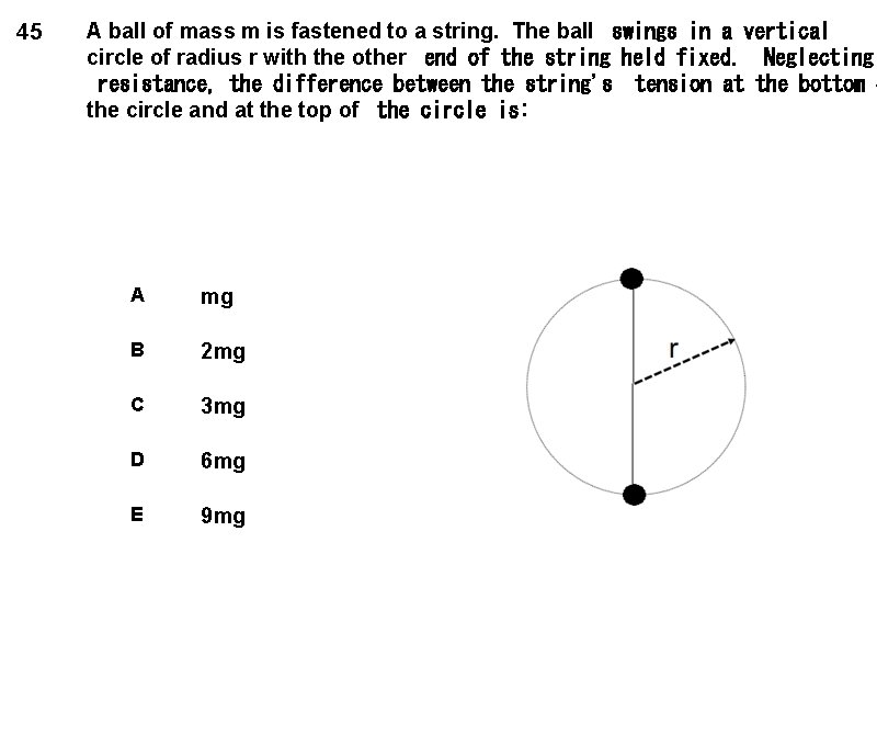 45 A ball of mass m is fastened to a string. The ball  swings