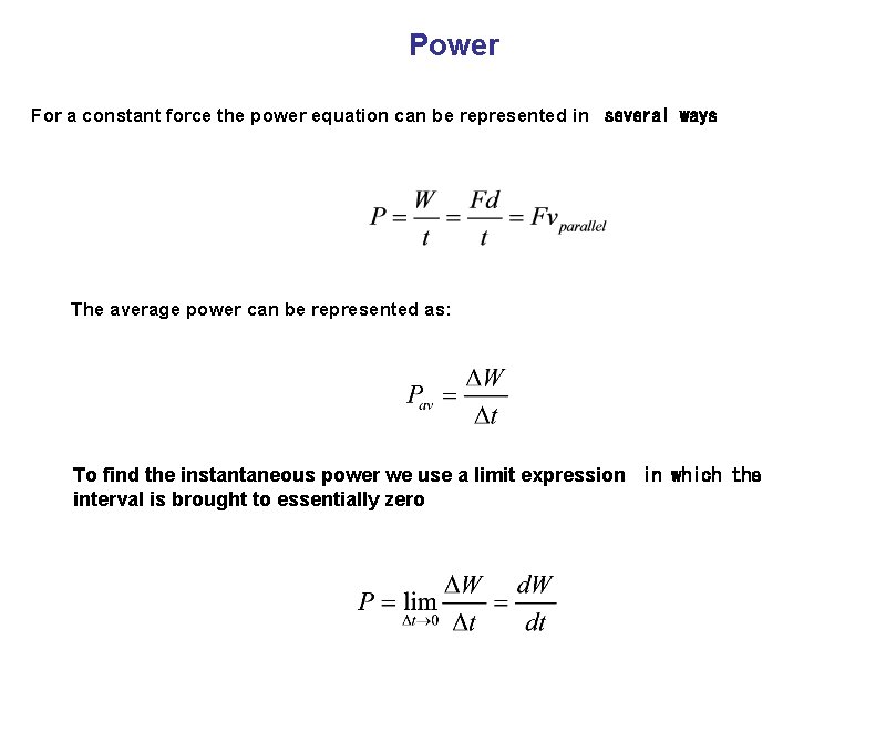 Power For a constant force the power equation can be represented in  several ways