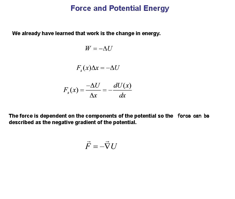 Force and Potential Energy We already have learned that work is the change in