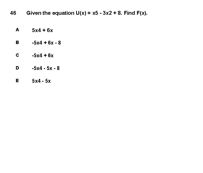 46 Given the equation U(x) = x 5 - 3 x 2 + 8.