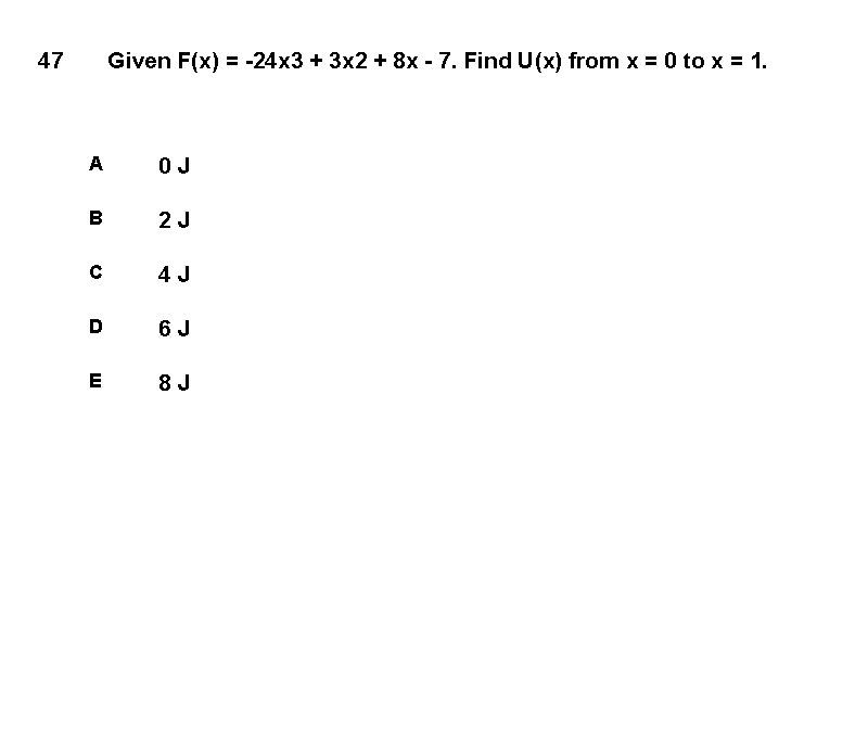 47 Given F(x) = -24 x 3 + 3 x 2 + 8 x