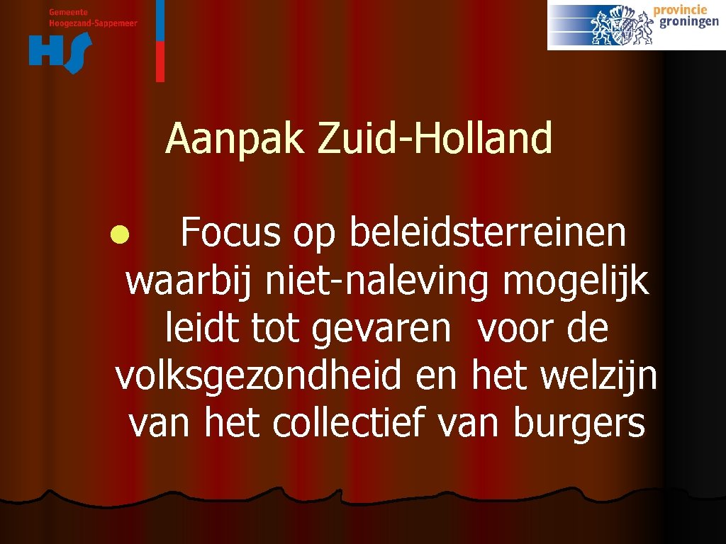 Aanpak Zuid-Holland Focus op beleidsterreinen waarbij niet-naleving mogelijk leidt tot gevaren voor de volksgezondheid