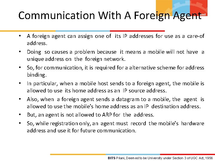 Communication With A Foreign Agent • A foreign agent can assign one of its