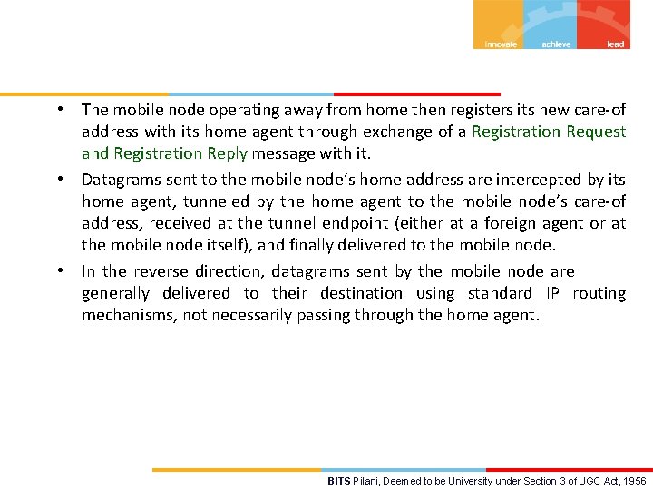  • The mobile node operating away from home then registers its new care-of