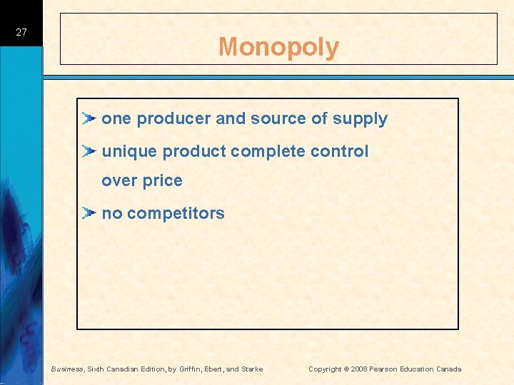 27 Monopoly one producer and source of supply unique product complete control over price